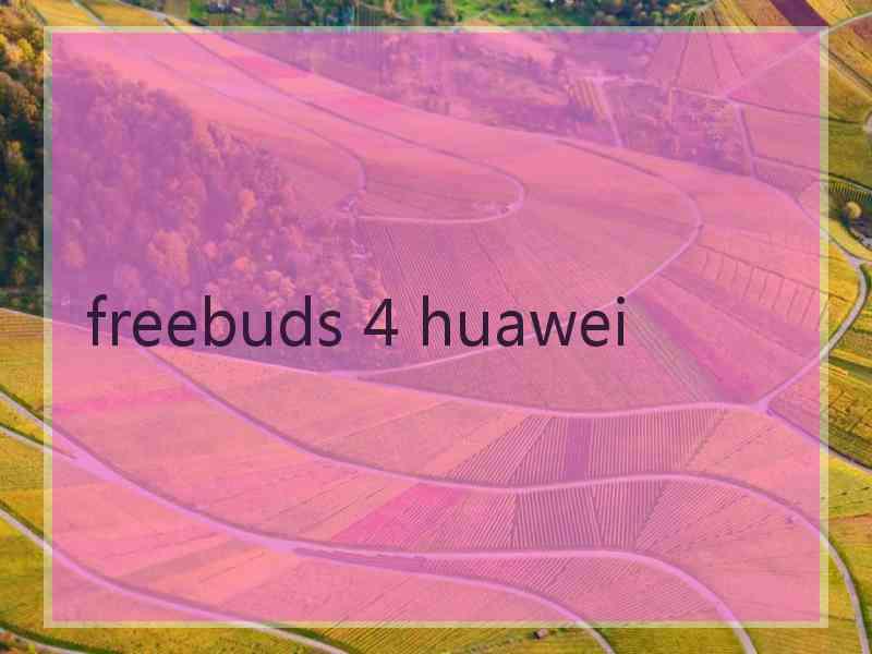 freebuds 4 huawei