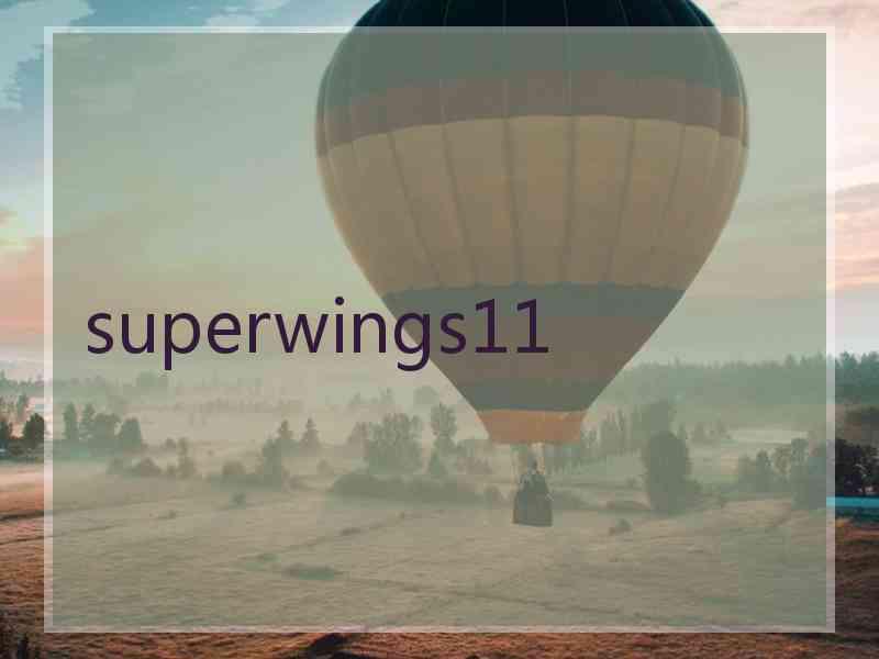 superwings11